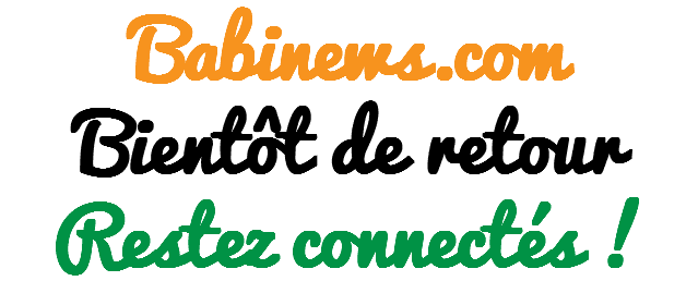 Babinews.com Bientôt de retour Restez connectés !